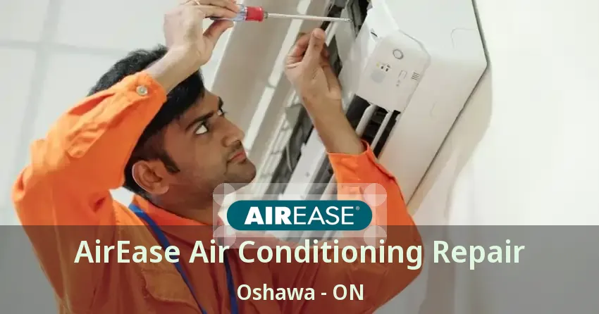 AirEase Air Conditioning Repair Oshawa - ON