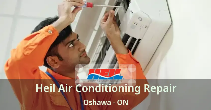 Heil Air Conditioning Repair Oshawa - ON