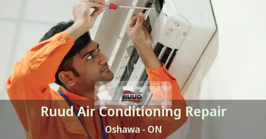 Ruud Air Conditioning Repair Oshawa - ON