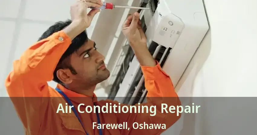 Air Conditioning Repair Farewell, Oshawa - ON