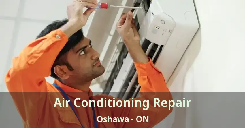 Air Conditioning Repair Oshawa - ON