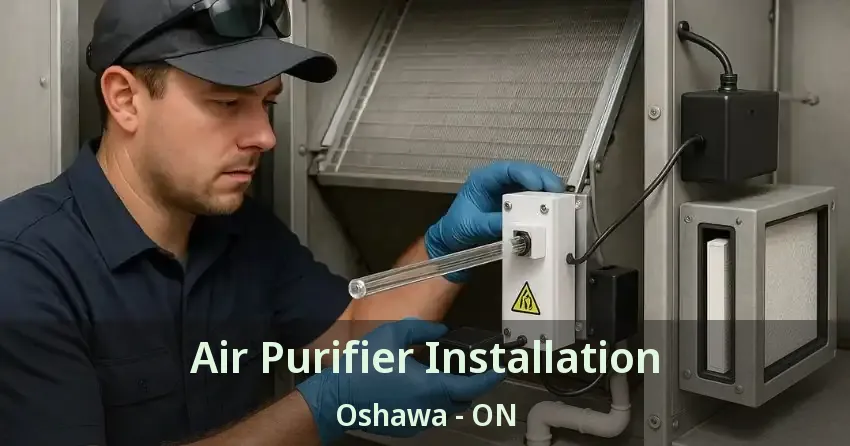 Air Purifier Installation Oshawa - ON