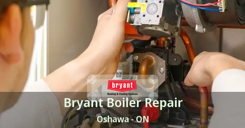 Bryant Boiler Repair Oshawa - ON
