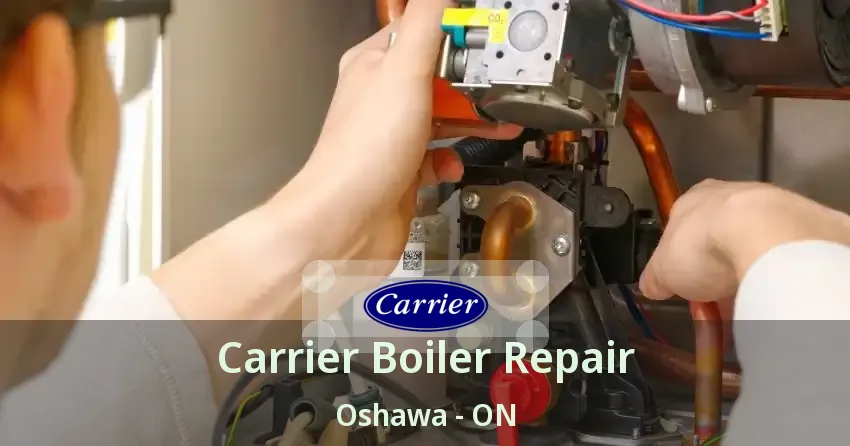 Carrier Boiler Repair Oshawa - ON