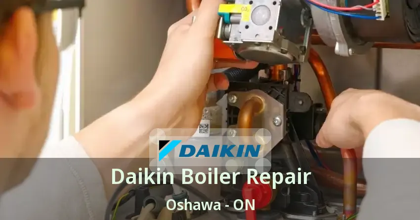 Daikin Boiler Repair Oshawa - ON