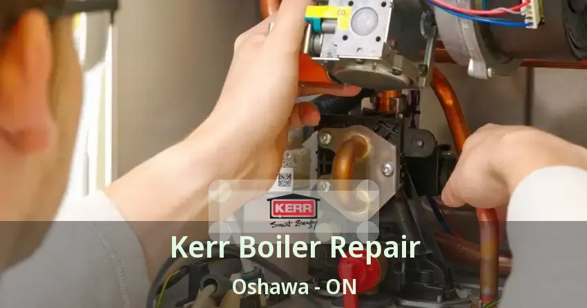 Kerr Boiler Repair Oshawa - ON
