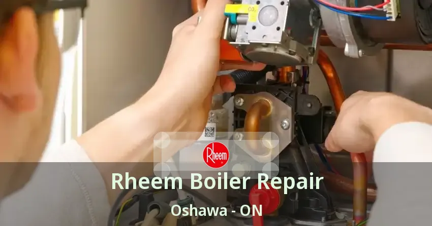 Rheem Boiler Repair Oshawa - ON