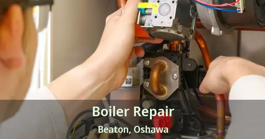 Boiler Repair Beaton, Oshawa - ON
