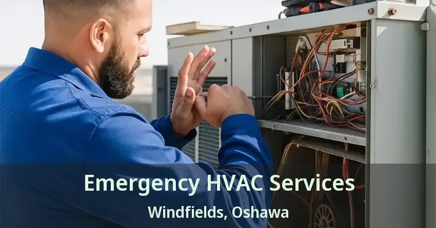Emergency HVAC Services Windfields, Oshawa - ON