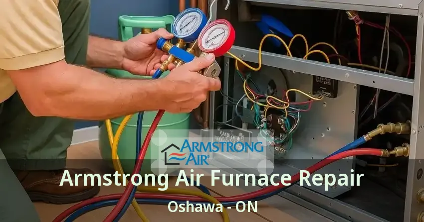 Armstrong Air Furnace Repair Oshawa - ON