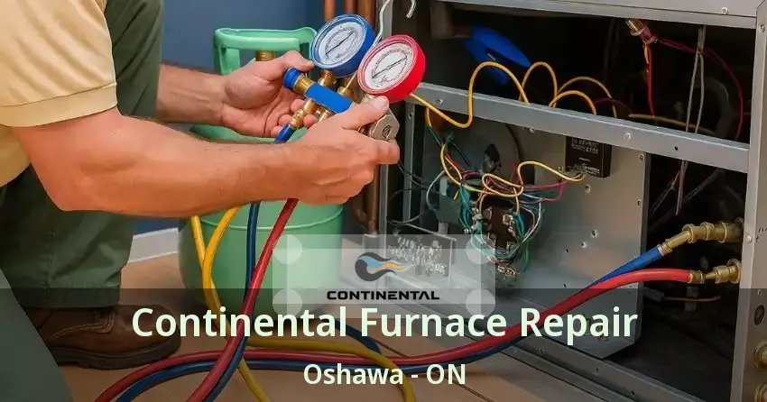 Continental Furnace Repair Oshawa - ON