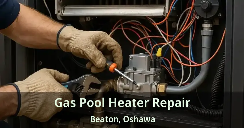 Gas Pool Heater Repair Beaton, Oshawa - ON