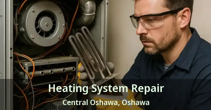 Heating System Repair Central Oshawa, Oshawa - ON