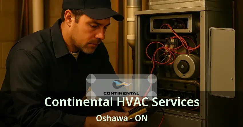 Continental HVAC Services Oshawa - ON