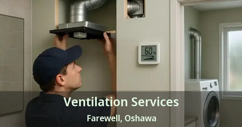 Ventilation Services Farewell, Oshawa - ON